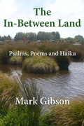 Cover: The in-Between Land: Psalms, Poems and Haiku - Philip Garside
