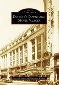 Cover: Detroit's Downtown Movie Palaces - Arcadia Publishing (SC)