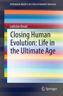 Cover: Closing Human Evolution: Life in the Ultimate Age - Springer