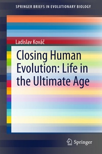 Enlarge image Cover: Closing Human Evolution: Life in the Ultimate Age - Springer