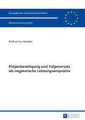 Bild: Folgenbeseitigung und Folgenersatz als negatorische Leistungsanspr&uuml;che - Peter Lang Verlag