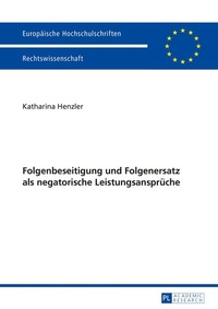 Abbildung von: Folgenbeseitigung und Folgenersatz als negatorische Leistungsansprüche - Peter Lang Verlag