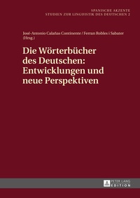 Abbildung von: Die Wörterbücher des Deutschen: Entwicklungen und neue Perspektiven - Peter Lang Verlag