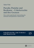 Cover: Parodie, Pastiche und Karikatur - Urheberrechte und ihre Grenzen - Peter Lang Verlag