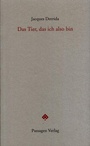 Cover: Das Tier, das ich also bin - Passagen