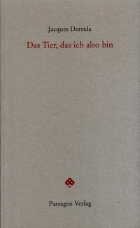 Enlarge image Cover: Das Tier, das ich also bin - Passagen