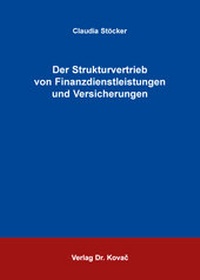 Abbildung von: Der Strukturvertrieb von Finanzdienstleistungen und Versicherungen - Kovac, Dr. Verlag