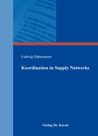 Abbildung von: Koordination in Supply Networks - Kovac, Dr. Verlag