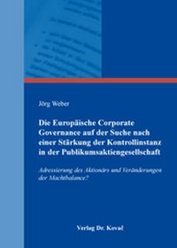 Abbildung von: Die Europäische Corporate Governance auf der Suche nach einer Stärkung der Kontrollinstanz in der Publikumsaktiengesellschaft - Kovac, Dr. Verlag