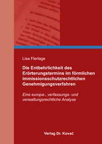 Abbildung von: Die Entbehrlichkeit des Erörterungstermins im förmlichen immissionsschutzrechtlichen Genehmigungsverfahren - Kovac, Dr. Verlag