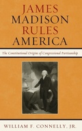 Cover: James Madison Rules America - Rowman & Littlefield Publishers