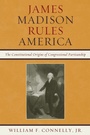 Cover: James Madison Rules America - Rowman & Littlefield Publishers