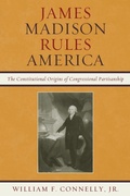 Cover: James Madison Rules America - Rowman & Littlefield Publishers