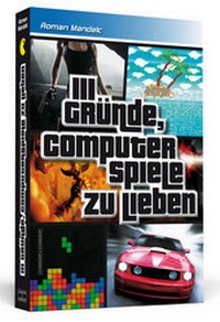 Abbildung von: 111 Gründe, Computerspiele zu lieben - Schwarzkopf & Schwarzkopf
