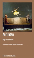 Cover: Auftreten - Theater der Zeit