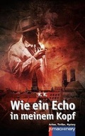 Cover: Wie ein Echo in meinem Kopf - P.Machinery Michael Haitel