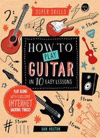 Enlarge image Cover: How to Play Guitar in 10 Easy Lessons - Words & Pictures