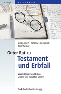Abbildung von: Guter Rat zu Testament und Erbfall - C.H.BECK
