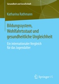 Cover: Bildungssystem, Wohlfahrtsstaat und gesundheitliche Ungleichheit - Springer VS