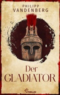 Cover: Der Gladiator - Bastei L&uuml;bbe
