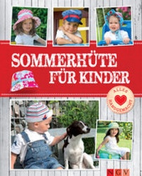 Abbildung von: Sommerhüte für Kinder - Mit Schnittmustern zum Download - Apollo Medien
