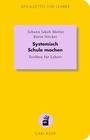 Cover: Systemisch Schule machen - Carl-Auer Verlag