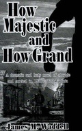 Cover: How Majestic and How Grand - Six Star Publishing