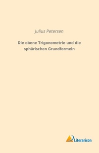 Abbildung von: Die ebene Trigonometrie und die sphärischen Grundformeln - Literaricon Verlag