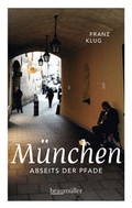 Cover: M&uuml;nchen abseits der Pfade - Braum&uuml;ller Verlag