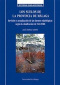 Cover: Los suelos de la provincia de M&aacute;laga : revisi&oacute;n y actualizaci&oacute;n de las fuentes edafol&oacute;gicas seg&uacute;n la clasificaci&oacute;n de FAO-WRB - Servicio de Publicaciones y Divulgaci&oacute;n Cient&iacute;fica de la Universidad de M&aacute;laga