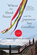 Cover: Where the Dead Pause, and the Japanese Say Goodbye - WW Norton & Co