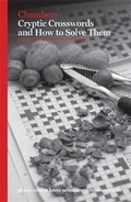 Cover: Chambers Cryptic Crosswords and How to Solve Them - Chambers