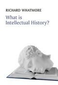 Cover: What is Intellectual History? - Polity Press