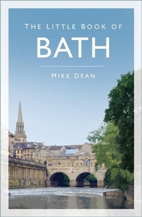 Abbildung von: The Little Book of Bath - The History Press Ltd