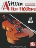 Cover: Aerobics for Fiddlers Violin - Mel Bay Publications,U.S.