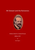 Cover: Mr Stewart and the Romanovs - Herbert Stewart in Imperial Russia - 1908 to 1917 - The Stewart Museum