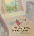 Cover: The Only Pupil in the School - Balestier Press