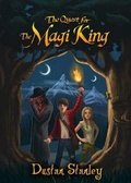Cover: The Quest for the Magi King - Stairwell Media LLC