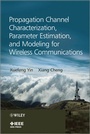 Cover: Propagation Channel Characterization, Parameter Estimation, and Modeling for Wireless Communications - Wiley-IEEE Press