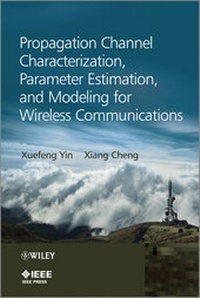 Enlarge image Cover: Propagation Channel Characterization, Parameter Estimation, and Modeling for Wireless Communications - Wiley-IEEE Press