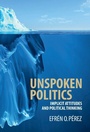 Cover: Unspoken Politics - Cambridge University Press