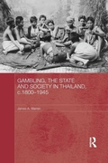 Cover: Gambling, the State and Society in Thailand, c.1800-1945 - Routledge
