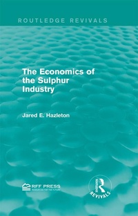 Abbildung von: The Economics of the Sulphur Industry - Routledge