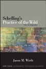 Cover: Schelling's Practice of the Wild - De Gruyter