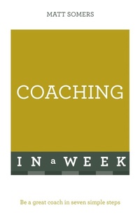 Enlarge image Cover: Coaching In A Week - TEACH YOURSELF