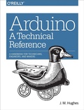 Cover: Arduino - A Technical Reference - O'Reilly