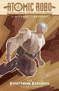 Cover: Atomic Robo The Everything Explodes Collection - Idea & Design Works