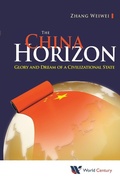 Cover: China Horizon, The: Glory And Dream Of A Civilizational State - World Century