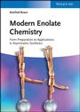 Cover: Modern Enolate Chemistry - Wiley-VCH