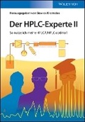 Cover: Der HPLC-Experte II - So nutze ich meine HPLC/UHPLC optimal! - Wiley-VCH